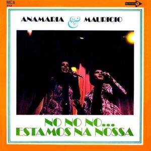 ANAMARIA AND MAURICIO / No No No… Estamos Na Nossa [LP]