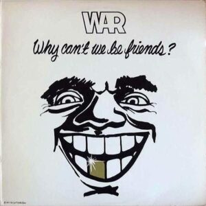 WAR / Why Can’t We Be Friends? [LP]