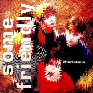 THE CHARLATANS / Some Friendly [LP]