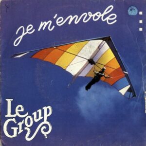 LE GROUP / Je M’envole [7INCH]
