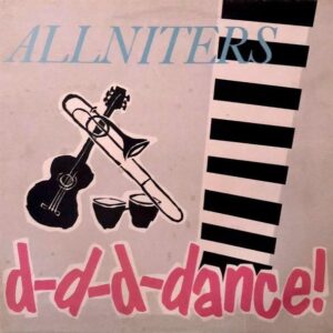 ALLNITERS / D-d-d-dance! [LP]