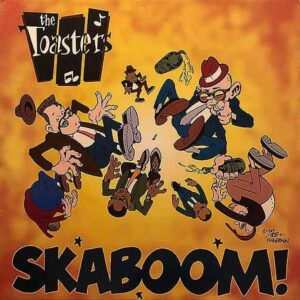 THE TOASTERS / Skaboom! [LP]
