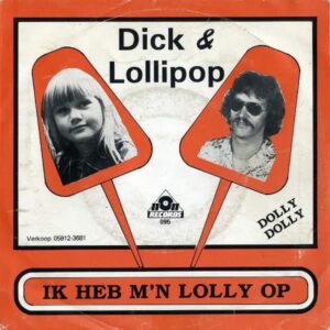 DICK & LOLLIPOP / Ik Heb M’n Lolly Op [7INCH]