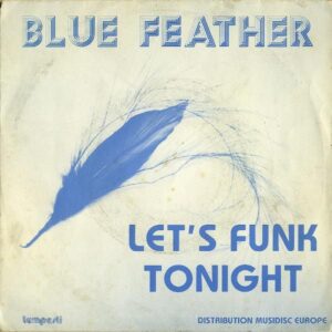 BLUE FEATHER / Let’s Funk Tonight [7INCH]