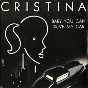CRISTINA / Baby You Can Drive My Car [7INCH]