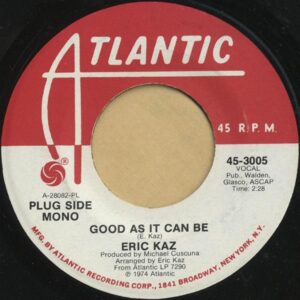 ERIC KAZ / Good As It Can Be [7INCH]