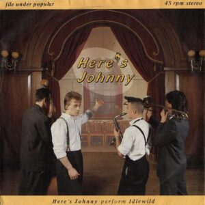 HERE’S JOHNNY / Idlewild [7INCH]