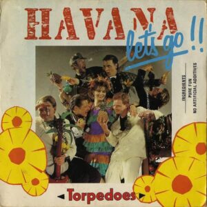 HAVANA LET’S GO / Torpedoes [7INCH]