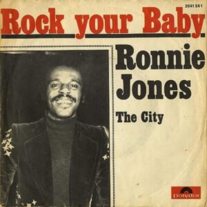 RONNIE JONES / Rock Your Baby [7INCH]