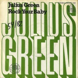 JULIUS GREEN / Rock Your Baby [7INCH]