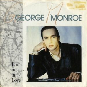 GEORGE MONROE / I’m Not In Love [7INCH]
