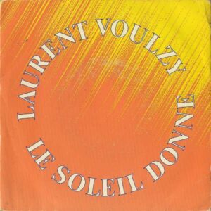 LAURENT VOULZY / Le Soleil Donne [7INCH]