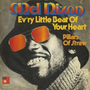 MEL NIXON / Ev’ry Little Beat Of Your Heart [7INCH]