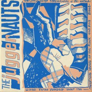 THE JUGGERNAUTS / Come Throw Yourself Under The Monstrous～ [7INCH]