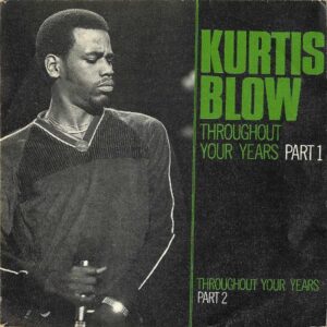 KURTIS BLOW / Throughout Your Years [7INCH]