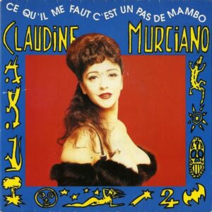 CLAUDINE MURCIANO / Ce Qu’Il Me Faut C’Est Un Pas De Mambo [7INCH]