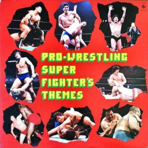 COMPILATION / Pro-Wrestling Super Fighter’s Themes [LP]