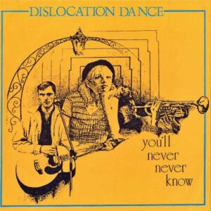 DISLOCATION DANCE / You’ll Never Never Know [7INCH]