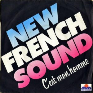 NEW FRENCH SOUND / C’est Mon Homme [7INCH]