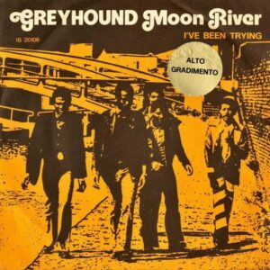 GREYHOUND / Moon River [7INCH]