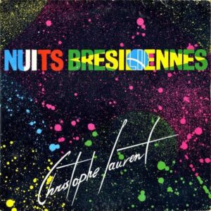CHRISTOPHE LAURENT / Nuits Bresiliennes [7INCH]