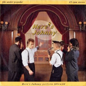 HERE’S JOHNNY / Idlewild [7INCH]