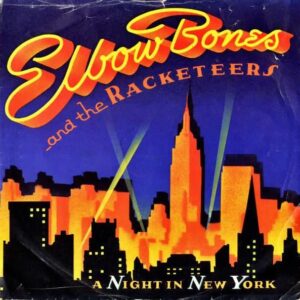 ELBOW BONES AND THE RACKETEERS / A Night In New York [7INCH]