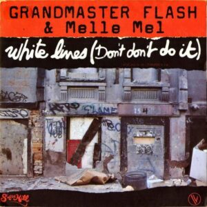 GRANDMASTER & MELLE MEL / White Lines (Don’t Don’t Do It) [7INCH]