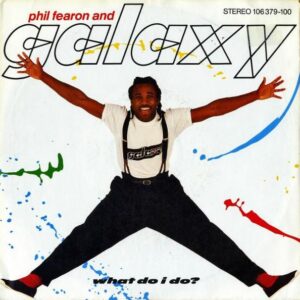 PHIL FEARON AND GALAXY / What Do I Do? [7INCH]