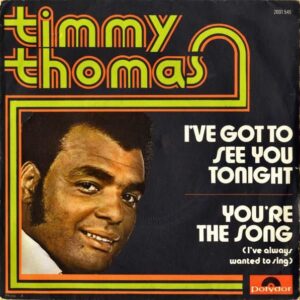 TIMMY THOMAS / I’ve Got To See You Tonight [7INCH]