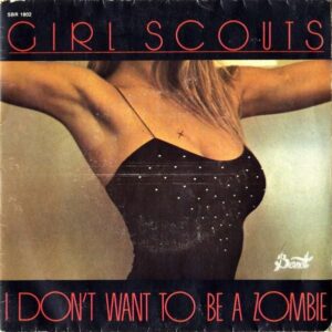 GIRL SCOUTS / I Don’t Want To Be A Zombie [7INCH]