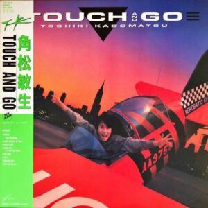 角松敏生 KADOMATSU TOSHIKI / Touch And Go [LP]