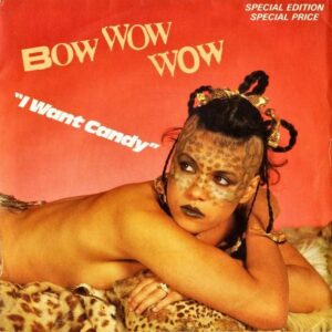 BOW WOW WOW / I Want Candy [7INCH]