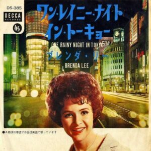 BRENDA LEE ブレンダ・リー / One Rainy Night In Tokyo ワン・レイニー・ナイト・イン・トーキョー [7INCH]