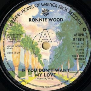 RONNIE WOOD / If You Don’t Want My Love [7INCH]