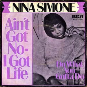 NINA SIMONE / Ain’t Got No I Got Life [7INCH]