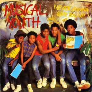 MUSICAL YOUTH / Never Gonna Give You Up [7INCH]