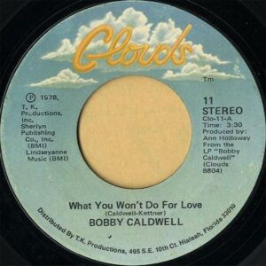 BOBBY CALDWELL / What You Won’t Do For Love [7INCH]