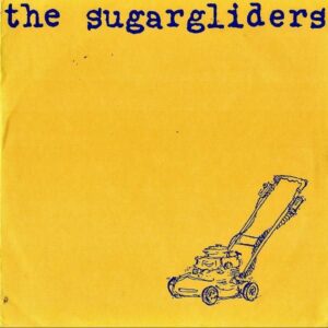 THE SUGARGLIDERS / Ahprahran [7INCH]