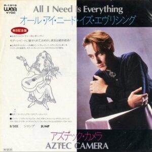 AZTEC CAMERA アズテック・カメラ / All I Need Is Everything オール・アイ・ニード・イズ・エヴリシング [7INCH]