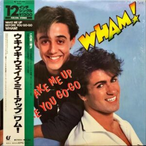 WHAM! ワム！ / Wake Me Up Before You Go-Go  ウキウキ・ウェイク・ミー・アップ [12INCH]