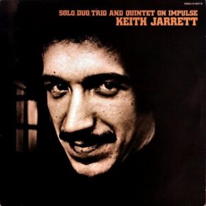 KEITH JARRETT / Solo, Duo, Trio And Quintet On IMPULSE [LP]