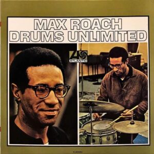 MAX ROACH マックス・ローチ / Drums Unlimited 限りなきドラム [LP]