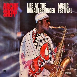 ARCHIE SHEPP アーチー・シェップ / Life At The Donaueschingen Music Festival [LP]