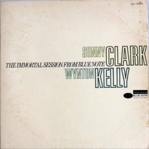 SONNY CLARK, WYNTON KELLY ソニー・クラーク ウィントン・ケリー. / The Immortal Session From Blue Note [LP]