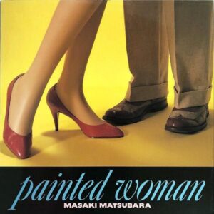 松原正樹 MATSUBARA MASAKI / Painted Woman [LP]