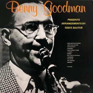 BENNY GOODMAN AND HIS ORCHESTRA ベニー・グッドマン＆ヒズ・オーケストラ / Presents Eddie Sauter Arrangements [LP]