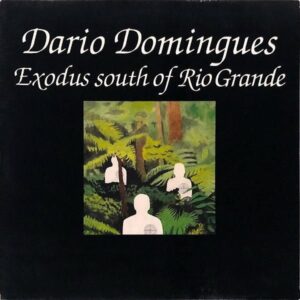 DARIO DOMINGUES / Exodus South Of Rio Grande [LP]