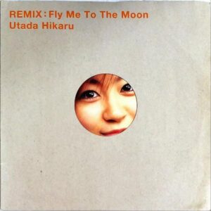 宇多田ヒカル UTADA HIKARU / Remix:  Fly Me To The Moon [12INCH]