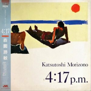 森園勝敏 MORIZONO KATSUNORI / 4:17 P.M. [LP]